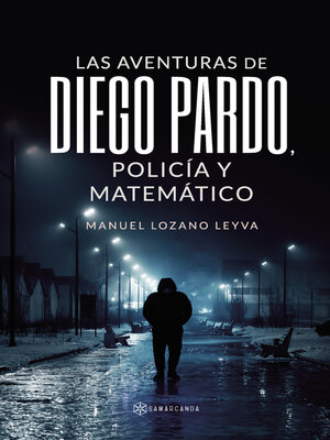 cover image of Las aventuras de Diego Pardo, policía y matemático